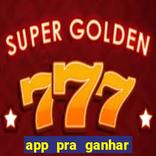 app pra ganhar dinheiro jogando